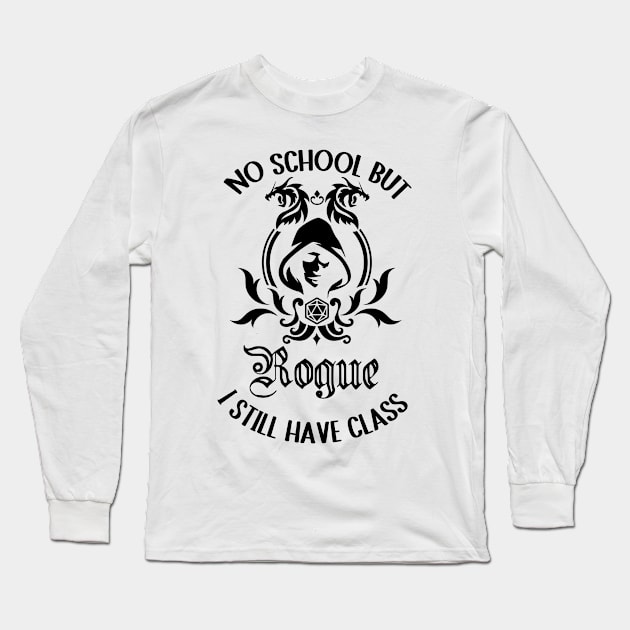 Rogue class tabletop gaming no school Long Sleeve T-Shirt by IndoorFeats